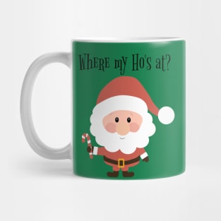 Where My Ho's At Christmas Santa Mug